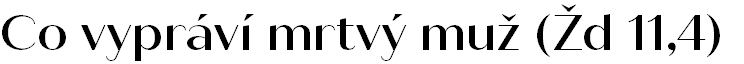 Co vypráví mrtvý muž