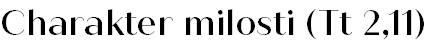 Charakter milosti (Tt 2,11)
